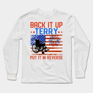 Back It Up Terry Put It In Reverse Firework Funny 4th Of July Long Sleeve T-Shirt